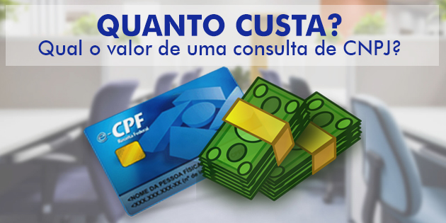Você sabe quanto custa a consulta de CNPJ?